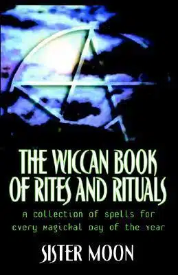 The Wiccan Book of Rites and Rituals